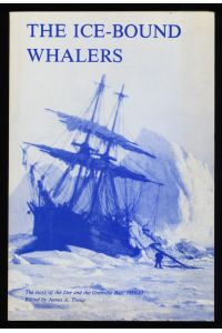 The Ice-Bound Whalers : The Story of the Dee & the Grenville Bay, 1836-37