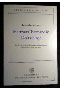 Marivaux' Romane in Deutschland : e. Beitr. zur Rezeption d. franz. Romans in Deutschland im 18. Jh.   - Studia Romanica ; H. 29