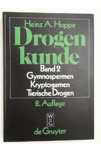 Hoppe, Heinz A. : Drogenkunde Band 2, Gymnospermen, Kryptogamen, tierische Drogen