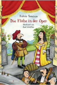 Die Flöhe in der Oper. Illustriert von Axel Scheffler.   - Alter: ab 8 Jahren.