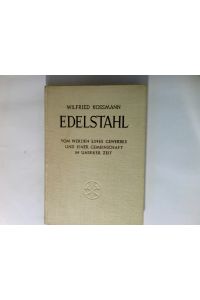Edelstahl : Vom Werden e. Gewerbes u. e. Gemeinschaft in unserer Zeit.