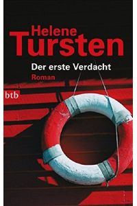 Der erste Verdacht : Roman.   - Helene Tursten. Aus dem Schwed. von Lotta Rüegger und Holger Wolandt / btb ; 73596