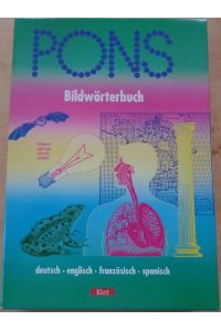 Pons Bildwörterbuch : deutsch - englisch - französisch - Spanisch.   - von Jean-Claude Corbeil ; Ariane Archambault. [Übers.: Hugh Keith ...]