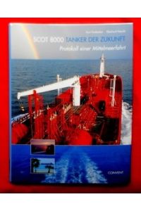 Scot 8000 Tanker der Zukunft.   - Protokoll einer Mittelmeerfahrt.