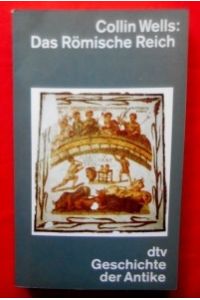 Das römische Reich.   - Übersetzung und Bearbeitung der englischen Ausgabe von Kai Brodersen.