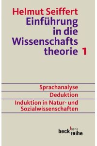 Einführung in die Wissenschaftstheorie Bd. 1: Sprachanalyse, Deduktion, Induktion in Natur- und Sozialwissenschaften