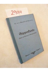 Sippenkunde - Inhalt und Wirkung der Blutsgemeinschaft. (= Sippen-Bücherei, Band 16)