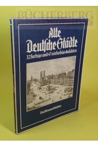 Alte deutsche Städte  - in Ansichten aus drei Jahrhunderten