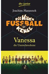 Vanessa die Unerschrockene  - Die Wilden Fußballkerle Band 3:  UR-Nr. 766/2018