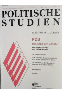 PDS : das Erbe der Diktatur.   - von Jürgen P. Lang und Patrick Moreau. Hanns-Seidel-Stiftung eV / Politische Studien ; Jg. 45, Sonderdr. 1