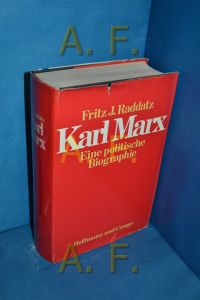 Karl Marx : eine politische Biographie  - Fritz J. Raddatz