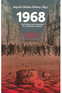 1968 - vom Ereignis zum Gegenstand der Geschichtswissenschaft.   - Geschichte und Gesellschaft : Sonderheft 17.