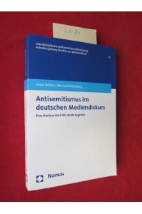 Antisemitismus im deutschen Mediendiskurs : eine Analyse des Falls Jakob Augstein.   - Interdisziplinäre Antisemitismusforschung ; Bd. 5;