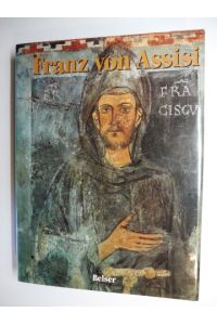 Franz von Assisi (Der heilige Franziskus 1181-1226).