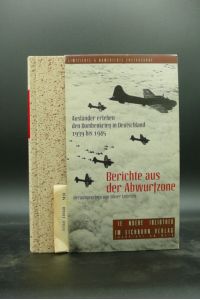 Berichte aus der Abwurfzone Ausländer erleben den Bombenkrieg in Deutschland 1939 bis 1945