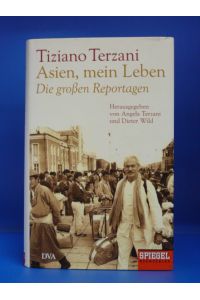 Tiziano Terzani Asien, mein Leben. Die großen Reportagen.