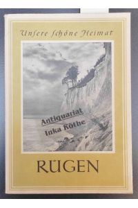 Rügen -  - Mit einem Vorwort von Werner Ulrich - Reihe:  Unsere schöne Heimat -
