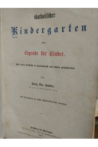 Katholischer Kindergarten oder Legende für Kinder. Mit einem Titelbild in Farbendruck und vielen Holzschnitten.