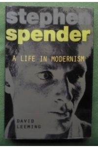 Stephen Spender.   - A Life in Modernism.
