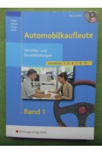 Automobilkaufleute. Band 1.   - Vertriebs- und Serviceleistungen. Lernfelder 1 - 3 - 4 -7 - 8 - 11.