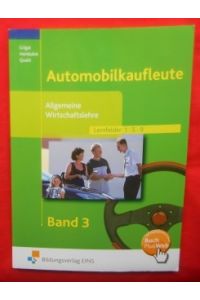 Automobilkaufleute. Band 3.   - Allgemeine Wirtschaftslehre. Lernfelder 1 - 5 - 9.