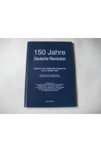 150 Jahre Deutsche Revolution. Ergebnisse des Offenburger Kolloquiums vom 8. Oktober 1993.