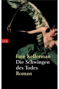 Die Schwingen des Todes : Roman.   - Faye Kellerman. Dt. von Franca Fritz und Heinrich Koop / btb ; 73272
