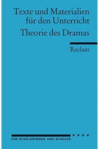 Theorie des Dramas : f. d. Sekundarstufe.   - hrsg. von Ulrich Staehle / Universal-Bibliothek ; Nr. 9503/9503a a Arbeitstexte f. d. Unterricht