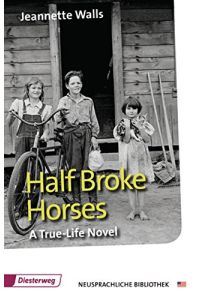 Walls, Jeannette: Half broke horses; Teil: [Hauptbd. ].