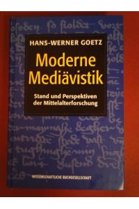 Moderne Mediävistik  - Stand und Perspektiven der Mittelalterforschung.
