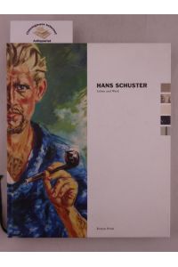 Hans Schuster : Leben und Werk ; akademischer Maler, 1908 Nürnberg - 1978 Rosenheim.   - Herausgegeben von der Anne-Oswald-Stiftung sowie der Emmy-Schuster-Holzammer-Stiftung.