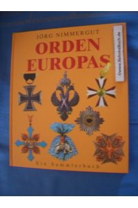 Orden Europas : [ein Sammlerbuch].   - von Jörg Nimmergut