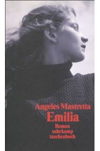 Emilia : Roman.   - Angeles Mastretta. Aus dem Span. von Petra Strien / Suhrkamp Taschenbuch ; 3062