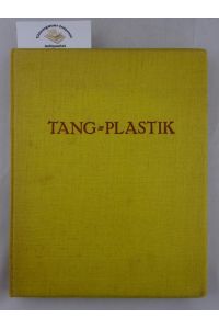 Tang-Plastik : Chinesische Grabkeramik des VII. (7. ) bis X. (10. ) Jahrhunderts.   - Kultur- und Kunstdokumente ; Band 1