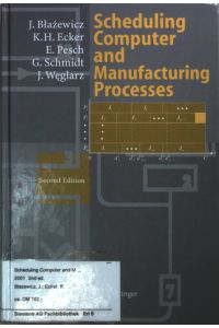 Scheduling Computer and Manufacturing Processes.