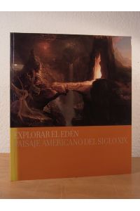 Explorar el edén. Paisaje americano del siglo XIX. Exposición Museo Thyssen-Bornemisza del 29 de septiembre de 2000 al 14 de enero de 2001
