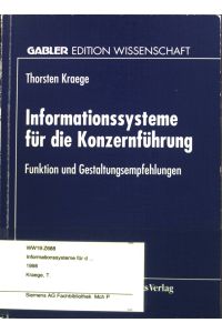 Informationssysteme für die Konzernführung. Funktion und Gestaltungsempfehlungen.   - Gabler Edition Wissenschaft.