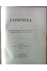 Concilia, Tomus II. Concilia Aevi Karolini I. Pars II.   - Monumenta Germaniae Historica