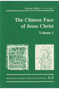The Chinese Face of Jesus Christ (Monumenta Serica Monograph Series)