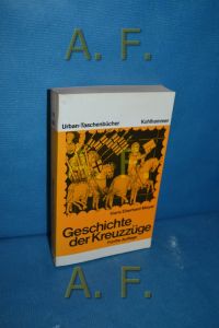 Geschichte der Kreuzzüge (Urban-Taschenbücher 86)