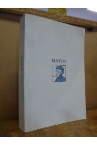MATTO, (signiert),