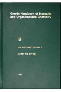 Gmelin Handbook of Inorganic and Organometallic Chemistry. 8th edition. (Handbuch der anorganischen Chemie). B: Boron Compounds: 4th Supplement, Volume 2: Boron and Oxygen. 23 illustrations.