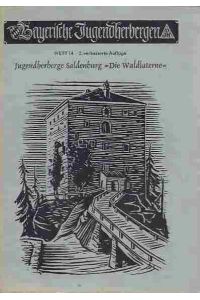 Bayerische Jugendherbergen: Heft 14: Jugendherberge Saldenburg - Die Waldlaterne.