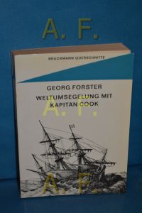 Weltumsegelung mit Kapitän Cook.   - Georg Forster. [Hrsg. u. mit e. Vorw. vers. von Hans Eckart Rübesamen] / Bruckmann Querschnitte