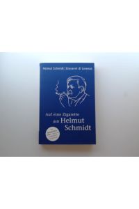 Auf eine Zigarette mit Helmut Schmidt / Helmut Schmidt ; Giovanni di Lorenzo