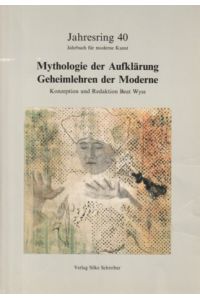 Mythologie der Aufklärung, Geheimlehren der Moderne.   - Jahresring ; 40.