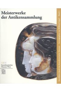 Meisterwerke der Antikensammlung  - Kurzführer durch das Kunsthistorische Museum, Band 4