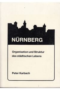 Nürnberg, Organisation und Struktur des städtischen Lebens
