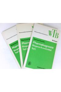 Pharmakognosie :  - Teil I - III (kpl.). Wissenschaftliche Taschenbücher ; Bd. 61(1987), 62(1989), 241(1989) : Reihe Biologie.