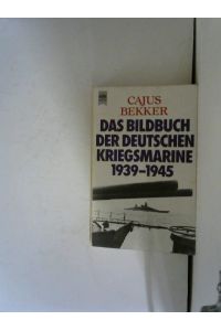 Das Bildbuch der Deutschen Kriegsmarine 1939-1945